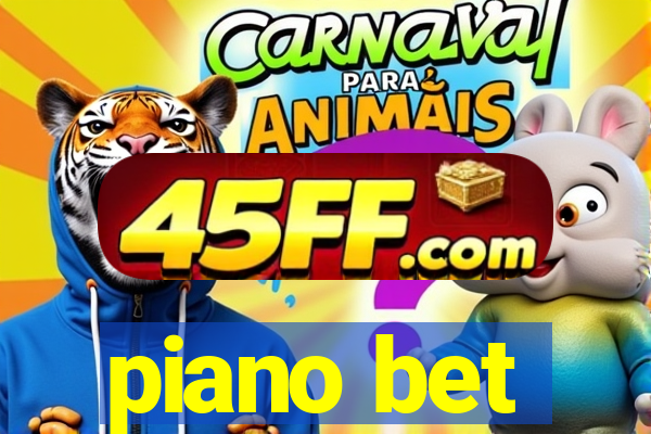piano bet